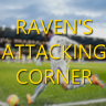 Raven's Attacking Corner
